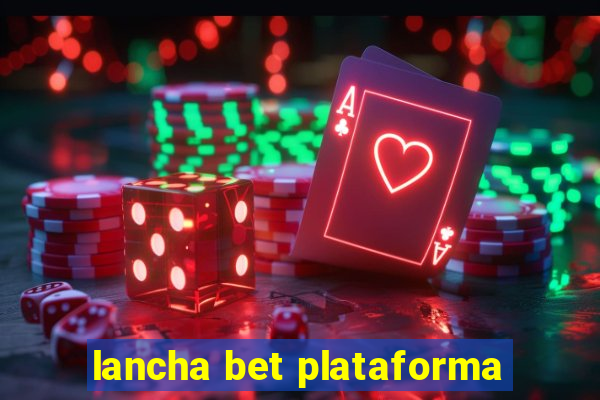 lancha bet plataforma